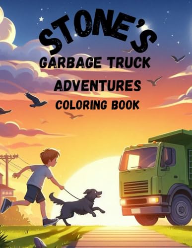 STONE'S GARBAGE TRUCK ADVENTURES STONE'S GARBAGE TRUCK ADVENTURES von Independently published