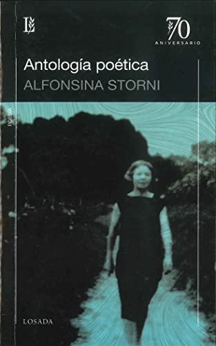 ANTOLOGÍA POÉTICA - ALFONSINA STORNI ANTOLOGÍA POÉTICA - ALFONSINA STORNI von LOSADA