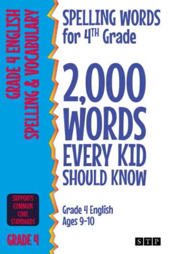 Spelling Words for 4th Grade: 2,000 Words Every Kid Should Know (Grade 4 English Ages 9-10) (2,000 Spelling Words (US Editions), Band 1) von Stp Books