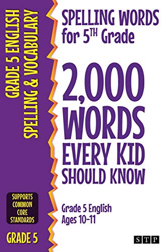 Spelling Words for 5th Grade: 2,000 Words Every Kid Should Know (Grade 5 English Ages 10-11) (2,000 Spelling Words (US Editions), Band 2) von Stp Books