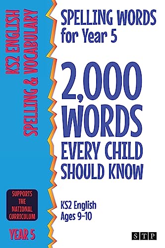 Spelling Words for Year 5: 2,000 Words Every Child Should Know (KS2 English Ages 9-10) (2,000 Spelling Words (UK Editions), Band 3) von Stp Books