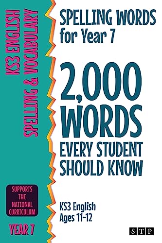 Spelling Words for Year 7: 2,000 Words Every Student Should Know (KS3 English Ages 11-12) (2,000 Spelling Words (UK Editions), Band 5) von Stp Books