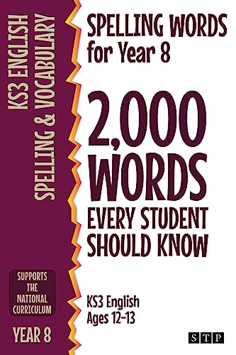 Spelling Words for Year 8: 2,000 Words Every Student Should Know (KS3 English Ages 12-13) (2,000 Spelling Words (UK Editions), Band 6) von STP Books