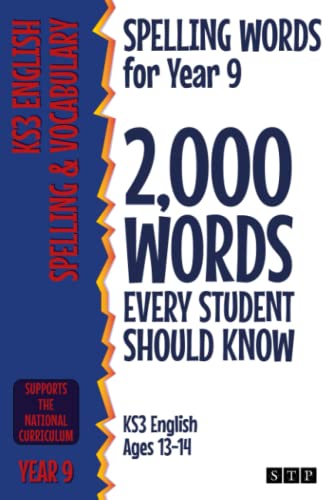 Spelling Words for Year 9: 2,000 Words Every Student Should Know (KS3 English Ages 13-14) (2,000 Spelling Words (UK Editions), Band 7)