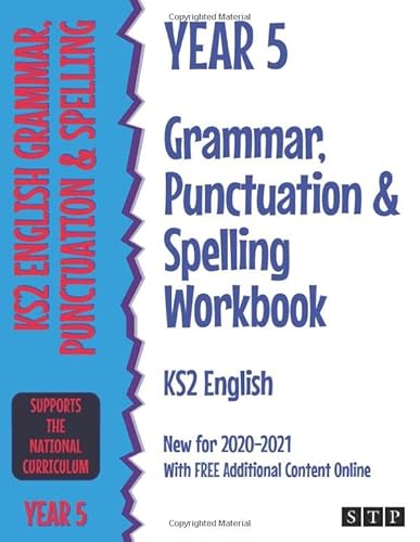 Year 5 Grammar, Punctuation and Spelling Workbook KS2 English: New for 2020-2021 With FREE Additional Content Online von STP Books