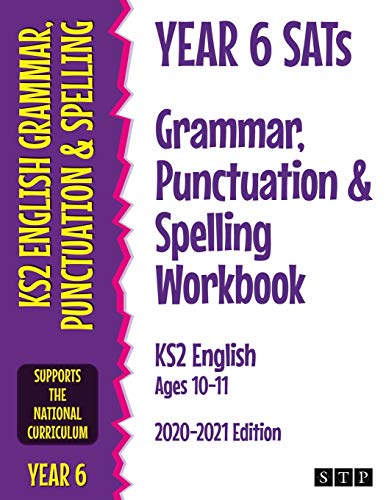 Year 6 SATs Grammar, Punctuation and Spelling Workbook KS2 English Ages 10-11: 2020-2021 Edition von Stp Books