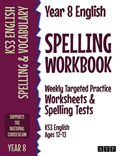 Year 8 English Spelling Workbook: Weekly Targeted Practice Worksheets & Spelling Tests (KS3 English Ages 12-13) von STP Books