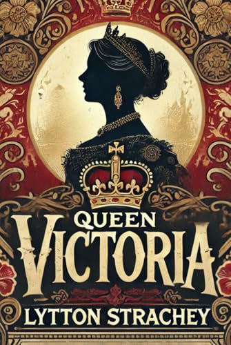 Queen Victoria Queen Victoria von Independently published