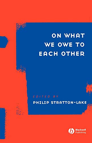 ON WHAT WE OWE TO EACH OTHER (Ratio Special Issues)