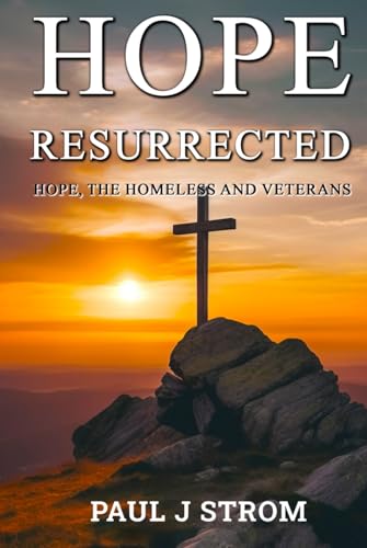 HOPE RESURRECTED: Hope, The Homeless And Veterans A Manual Of Options von Ghostwriting Mentors