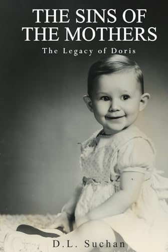 The Sins of the Mothers: The Legacy of Doris von Independently published