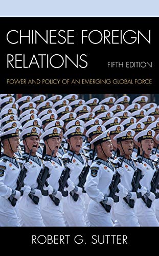 Chinese Foreign Relations: Power and Policy of an Emerging Global Force (Asia in World Politics) von Rowman & Littlefield Publishers