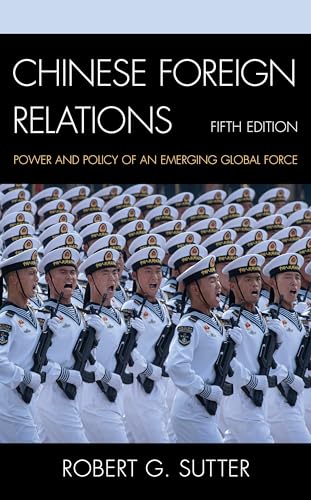 Chinese Foreign Relations: Power and Policy of an Emerging Global Force (Asia in World Politics)