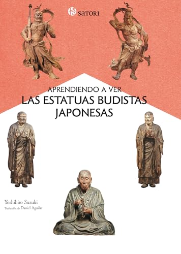APRENDIENDO A VER LAS ESTATUAS BUDISTAS JAPONESAS (Satori Arte) von SATORI EDICIONES