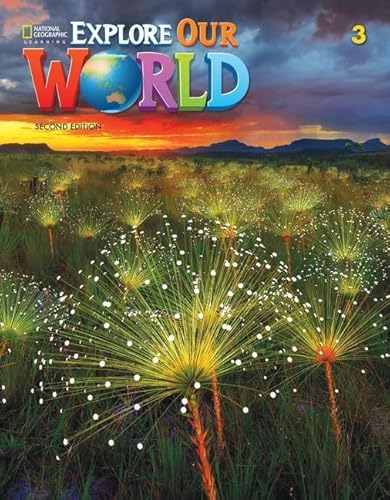 EXPLORE OUR WORLD AME 3 STUDEN T BOOK (Explore Our World, Second Edition)