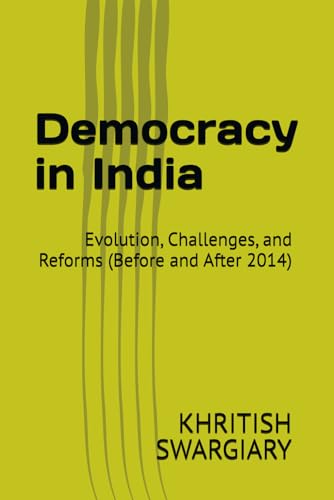 Democracy in India: Evolution, Challenges, and Reforms (Before and After 2014) von ERA,US