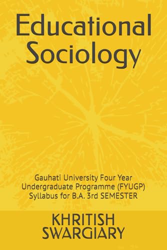Educational Sociology: Gauhati University Four Year Undergraduate Programme (FYUGP) Syllabus for B.A. 3rd SEMESTER von Independently published