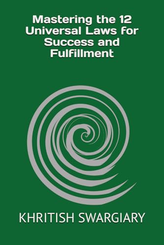 Mastering the 12 Universal Laws for Success and Fulfillment Mastering the 12 Universal Laws for Success and Fulfillment von Independently published