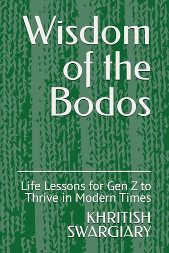 Wisdom of the Bodos: Life Lessons for Gen Z to Thrive in Modern Times Wisdom of the Bodos: Life Lessons for Gen Z to Thrive in Modern Times von Independently published