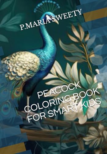 PEACOCK COLORING BOOK FOR SMART KIDS von Independently published
