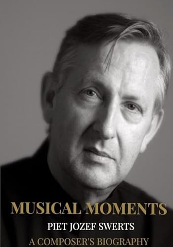 Musical Moments: A Composer's Biography von Brave New Books