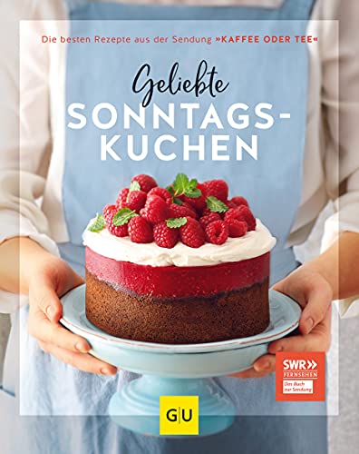 Geliebte Sonntagskuchen: Die besten Rezepte aus der Sendung »Kaffee oder Tee« (GU Themenkochbuch)