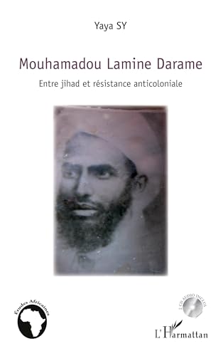 Mouhamadou Lamine Darame: Entre jihad et résistance anticoloniale (2 CD inclus) von L'HARMATTAN