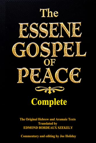 The Complete ESSENE GOSPEL OF PEACE Books one Through Four: The Essene Gospel of Peace – Complete Four Volumes in One von Independently published