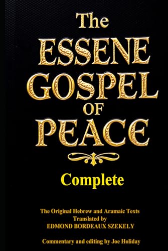 The Complete ESSENE GOSPEL OF PEACE Books one Through Four: The Essene Gospel of Peace – Complete Four Volumes in One von Independently published