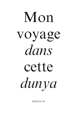 Mon voyage dans cette dunya von Independently published