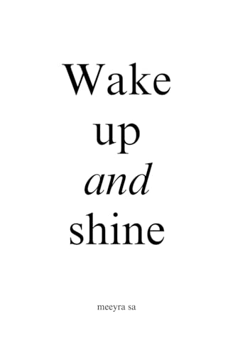 Wake up and shine von Independently published