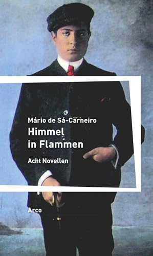 Himmel in Flammen: Acht Novellen Aus dem Portugiesischen von Magnus Chrapkowski. Deutsche Erstausgabe. von Arco