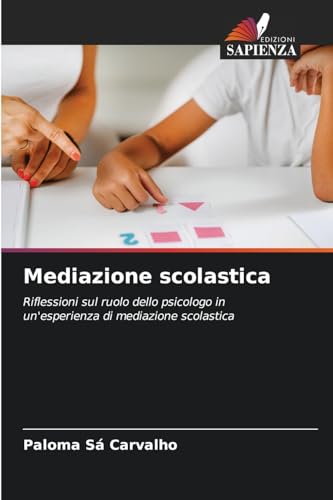 Mediazione scolastica: Riflessioni sul ruolo dello psicologo in un'esperienza di mediazione scolastica
