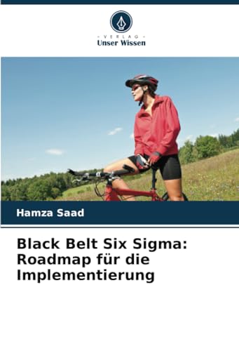 Black Belt Six Sigma: Roadmap für die Implementierung: DE von Verlag Unser Wissen