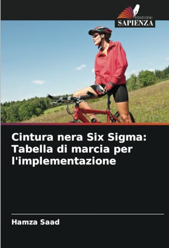 Cintura nera Six Sigma: Tabella di marcia per l'implementazione: DE von Edizioni Sapienza