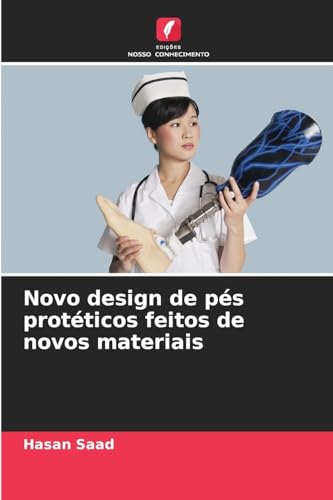 Novo design de pés protéticos feitos de novos materiais von Edições Nosso Conhecimento