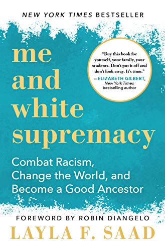 Me and White Supremacy: Combat Racism, Change the World, and Become a Good Ancestor Me and White Supremacy: Combat Racism, Change the World, and Become a Good Ancestor von Sourcebooks Inc