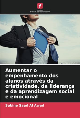 Aumentar o empenhamento dos alunos através da criatividade, da liderança e da aprendizagem social e emocional von Edições Nosso Conhecimento
