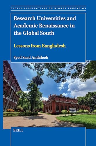 Research Universities and Academic Renaissance in the Global South: Lessons from Bangladesh (Global Perspectives on Higher Education) von Brill