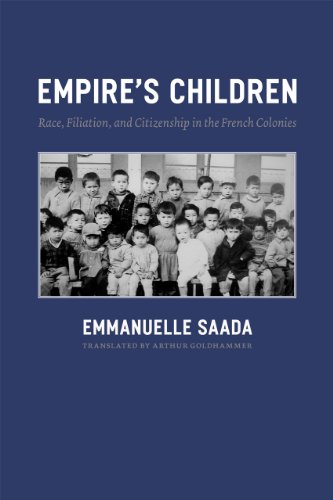 Empire's Children: Race, Filiation, and Citizenship in the French Colonies von University of Chicago Press