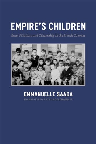 Empire's Children: Race, Filiation, and Citizenship in the French Colonies