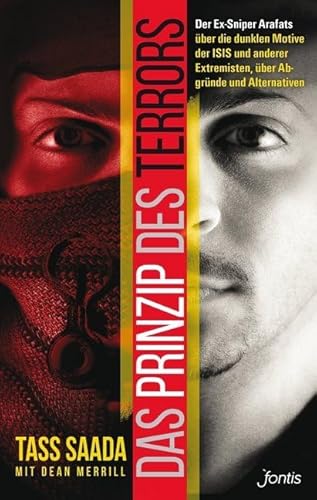 Das Prinzip des Terrors: Der Ex-Sniper Arafats über die dunklen Motive des ISIS und anderer Extremisten, über Abgründe und Alternativen von fontis