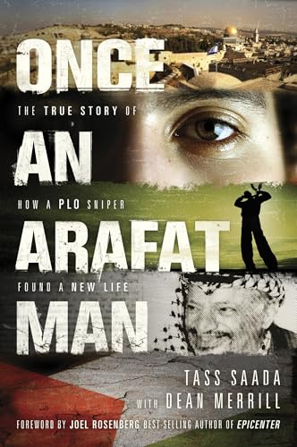 Once an Arafat Man: The True Story of How a PLO Sniper Found a New Life