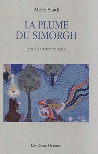 Plume du Simorgh: Sept contes soufis