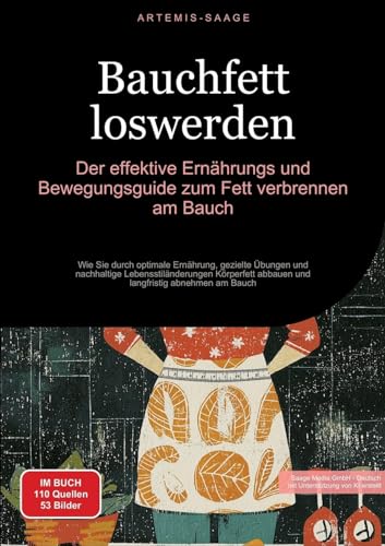 Bauchfett loswerden: Der effektive Ernährungs- und Bewegungsguide zum Fett verbrennen am Bauch: Wie Sie durch optimale Ernährung, gezielte Übungen und ... abbauen und langfristig abnehmen am Bauch Bauchfett loswerden: Der effektive Ernährungs- und Bewegungsguide zum Fett verbrennen am Bauch: Wie Sie durch optimale Ernährung, gezielte Übungen und ... abbauen und langfristig abnehmen am Bauch von Saage Books