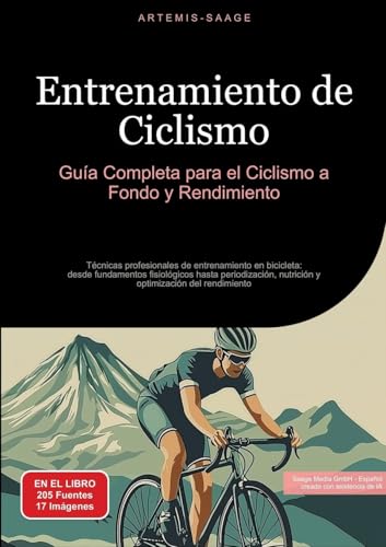 Entrenamiento de Ciclismo: Guía Completa para el Ciclismo a Fondo y Rendimiento: Técnicas profesionales de entrenamiento en bicicleta: desde ... nutrición y optimización del rendimiento Entrenamiento de Ciclismo: Guía Completa para el Ciclismo a Fondo y Rendimiento: Técnicas profesionales de entrenamiento en bicicleta: desde ... nutrición y optimización del rendimiento von Saage Books