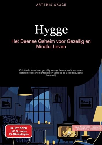 Hygge: Het Deense Geheim voor Gezellig en Mindful Leven: Ontdek de kunst van gezellig wonen, bewust ontspannen en betekenisvolle momenten delen volgens de Scandinavische levensstijl (hygge (NL)) Hygge: Het Deense Geheim voor Gezellig en Mindful Leven: Ontdek de kunst van gezellig wonen, bewust ontspannen en betekenisvolle momenten delen volgens de Scandinavische levensstijl (hygge (NL)) von Saage Books