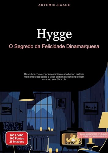 Hygge: O Segredo da Felicidade Dinamarquesa: Descubra como criar um ambiente acolhedor, cultivar momentos especiais e viver com mais conforto e bem-estar no seu dia a dia (Hygge (PT)) Hygge: O Segredo da Felicidade Dinamarquesa: Descubra como criar um ambiente acolhedor, cultivar momentos especiais e viver com mais conforto e bem-estar no seu dia a dia (Hygge (PT)) von Saage Books
