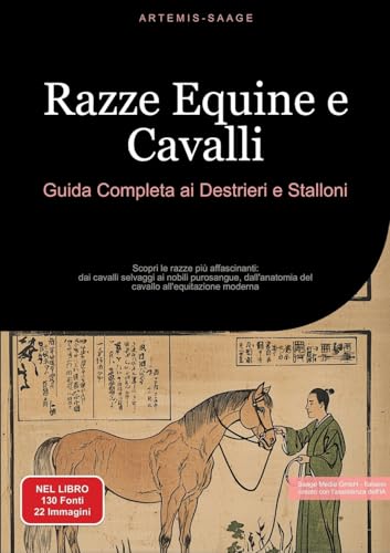 Razze Equine e Cavalli: Guida Completa ai Destrieri e Stalloni: Scopri le razze più affascinanti: dai cavalli selvaggi ai nobili purosangue, ... all'equitazione moderna (Cavallo (IT)) Razze Equine e Cavalli: Guida Completa ai Destrieri e Stalloni: Scopri le razze più affascinanti: dai cavalli selvaggi ai nobili purosangue, ... all'equitazione moderna (Cavallo (IT)) von Saage Books