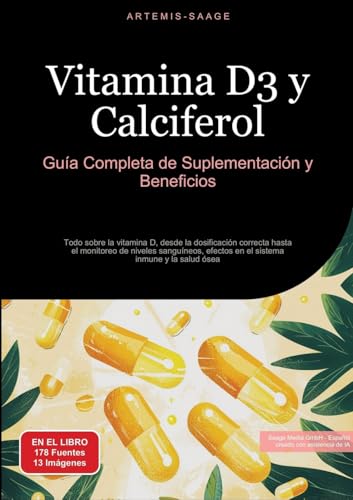 Vitamina D3 y Calciferol: Guía Completa de Suplementación y Beneficios: Todo sobre la vitamina D, desde la dosificación correcta hasta el monitoreo de ... efectos en el sistema inmune y la salud ósea Vitamina D3 y Calciferol: Guía Completa de Suplementación y Beneficios: Todo sobre la vitamina D, desde la dosificación correcta hasta el monitoreo de ... efectos en el sistema inmune y la salud ósea von Saage Books